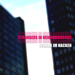 KW04_Schalk im Nacken - Strangers in Neighborhood